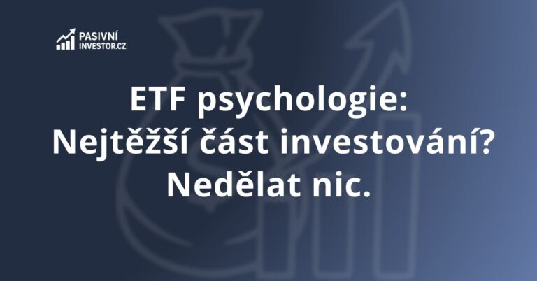 ETF a psychologie: Proč je nejtěžší část investování „nedělat nic“