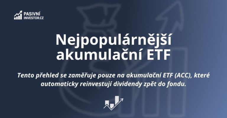 Nejpopulárnější akumulační ETF